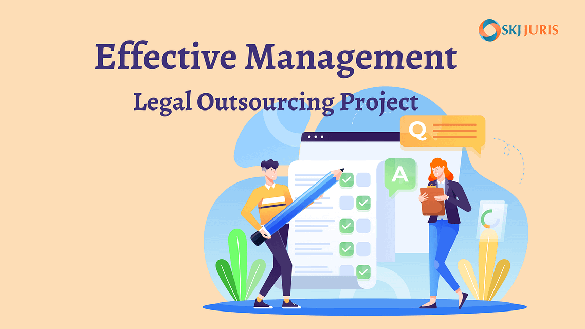 Learn How To Effectively Manage Legal Outsourcing Step-by-Step Guide