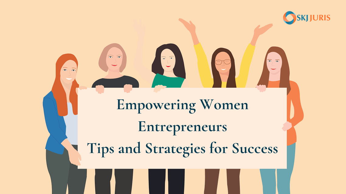 Empowering Women Entrepreneurs: Tips and Strategies for Success