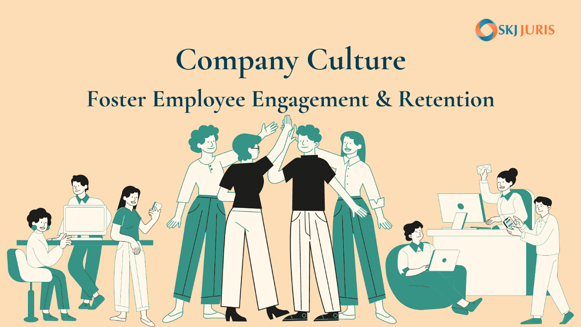 How to Foster Employee Engagement and Retention Through Company Culture