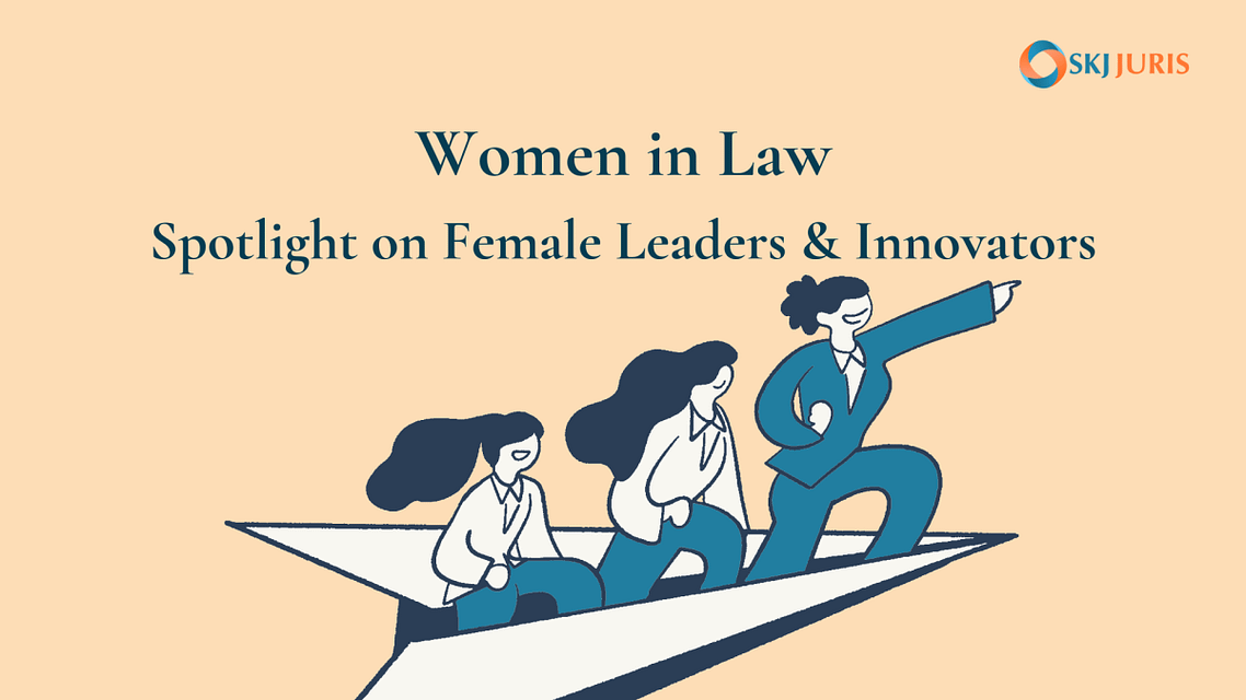 Women in Law: Spotlight on Female Leaders and Innovators