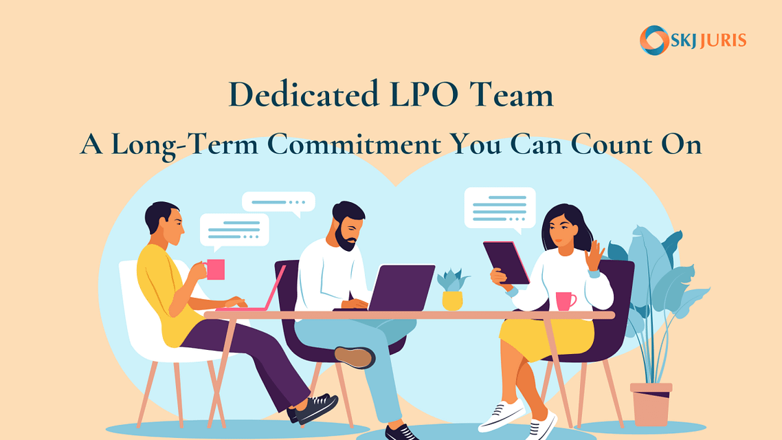Your Dedicated LPO Team: A Long-Term Commitment You Can Count On