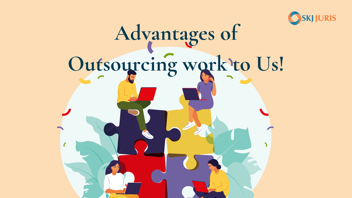The SKJ Juris Advantage – Why Leading Law Firms Trust Our Legal Outsourcing Services