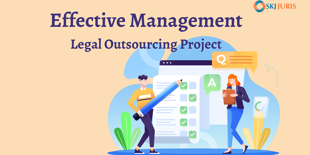 How to effectively manage a Legal Outsourcing Project