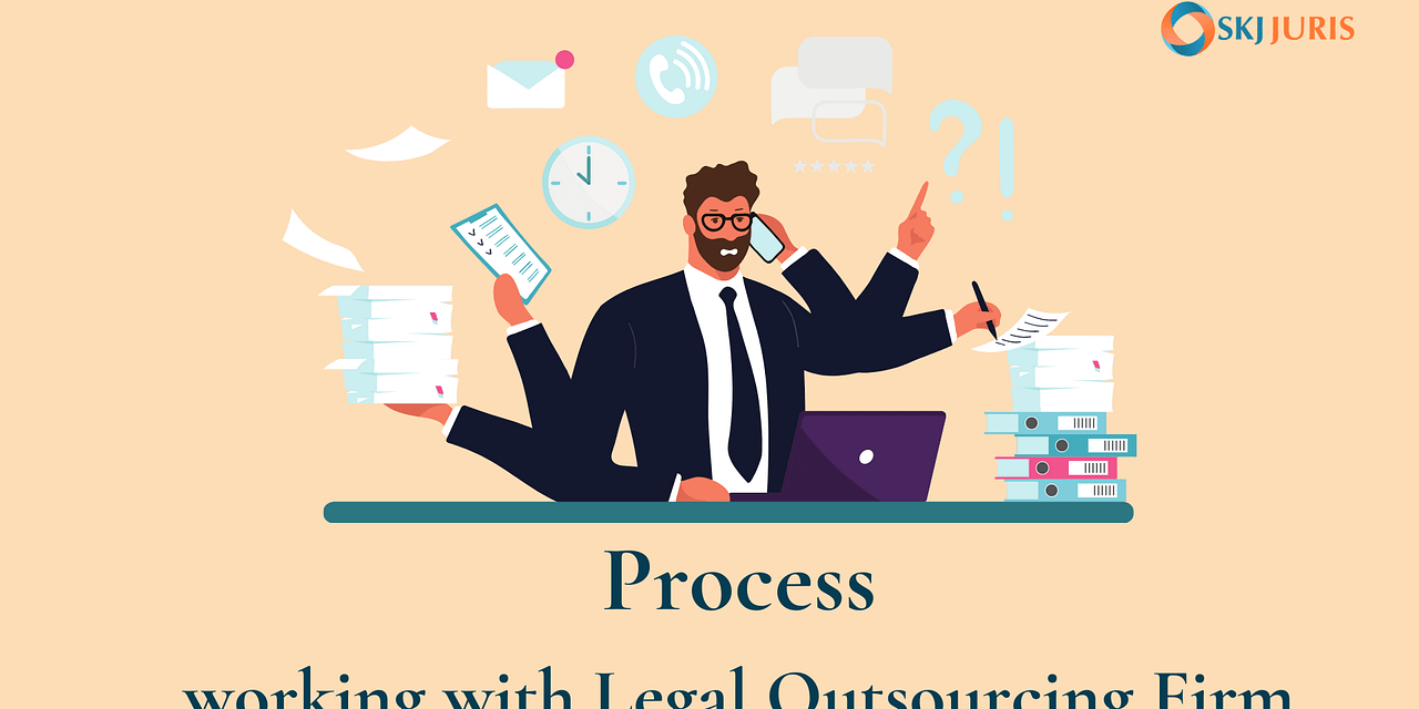 The Process of Working with a Legal Outsourcing Firm